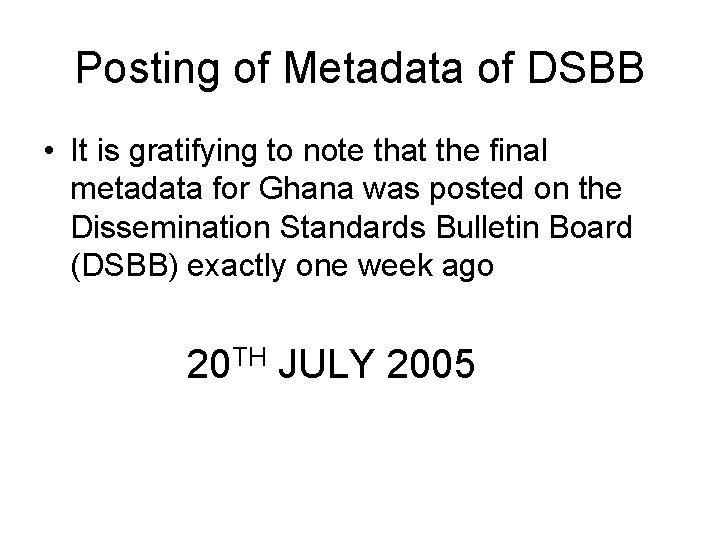 Posting of Metadata of DSBB • It is gratifying to note that the final