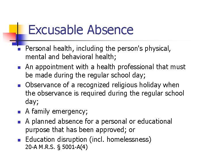 Excusable Absence n n n Personal health, including the person's physical, mental and behavioral