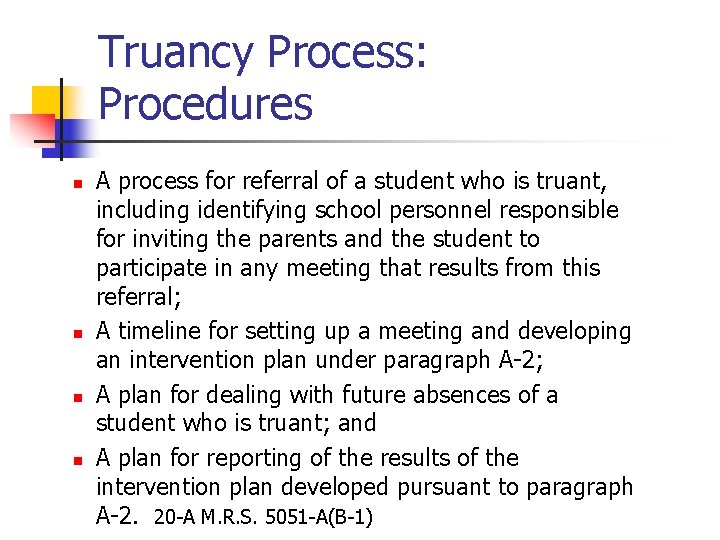 Truancy Process: Procedures n n A process for referral of a student who is