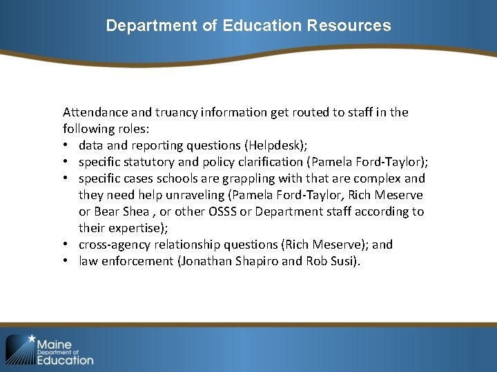 Department of Education Resources Attendance and truancy information get routed to staff in the