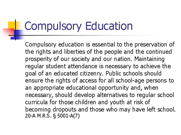 Compulsory Education Compulsory education is essential to the preservation of the rights and liberties