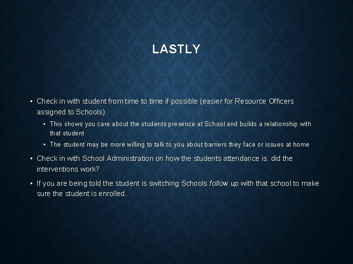 LASTLY • Check in with student from time to time if possible (easier for