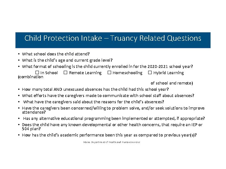 Child Protection Intake – Truancy Related Questions • What school does the child attend?