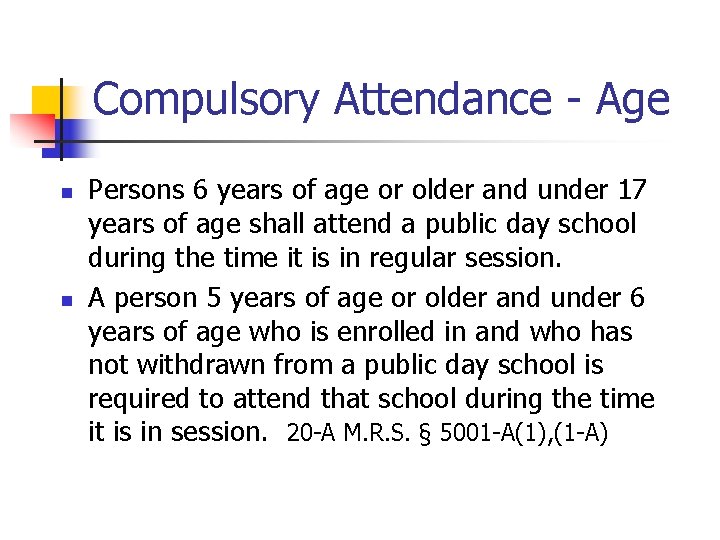 Compulsory Attendance - Age n n Persons 6 years of age or older and