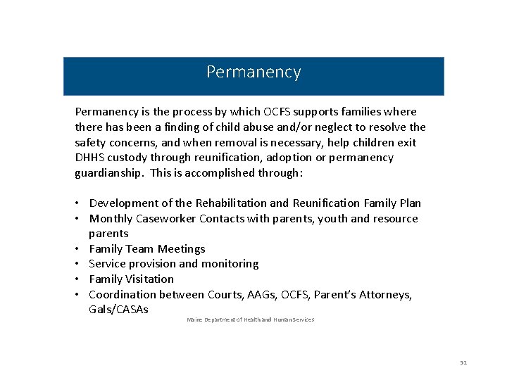 Permanency is the process by which OCFS supports families where there has been a