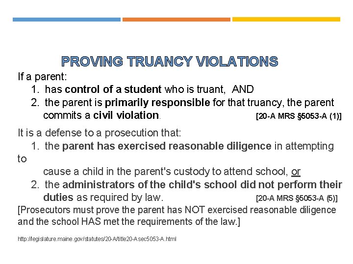 PROVING TRUANCY VIOLATIONS If a parent: 1. has control of a student who is