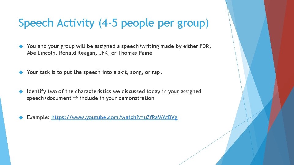 Speech Activity (4 -5 people per group) You and your group will be assigned