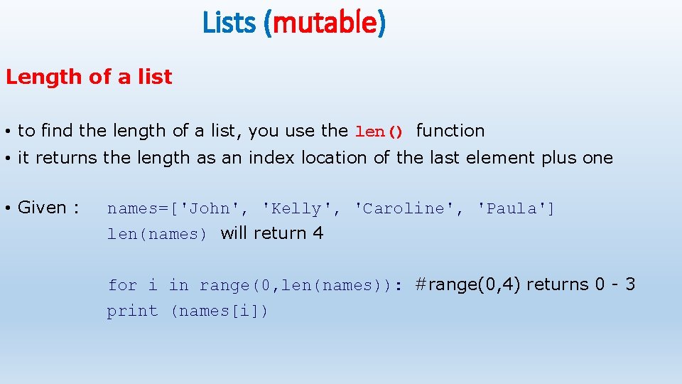 Lists (mutable) Length of a list • to find the length of a list, Lists (mutable) Length of a list • to find the length of a list,