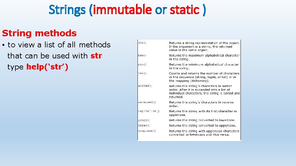 Strings (immutable or static ) String methods • to view a list of all