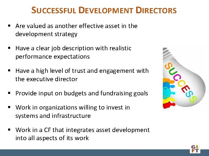 SUCCESSFUL DEVELOPMENT DIRECTORS § Are valued as another effective asset in the development strategy