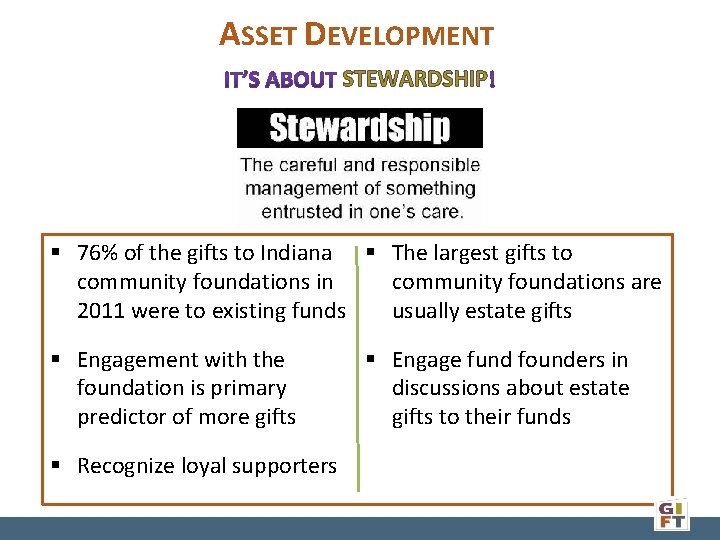 ASSET DEVELOPMENT STEWARDSHIP § 76% of the gifts to Indiana § The largest gifts