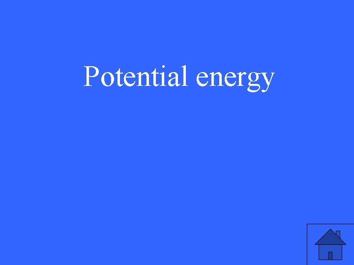 Potential energy 