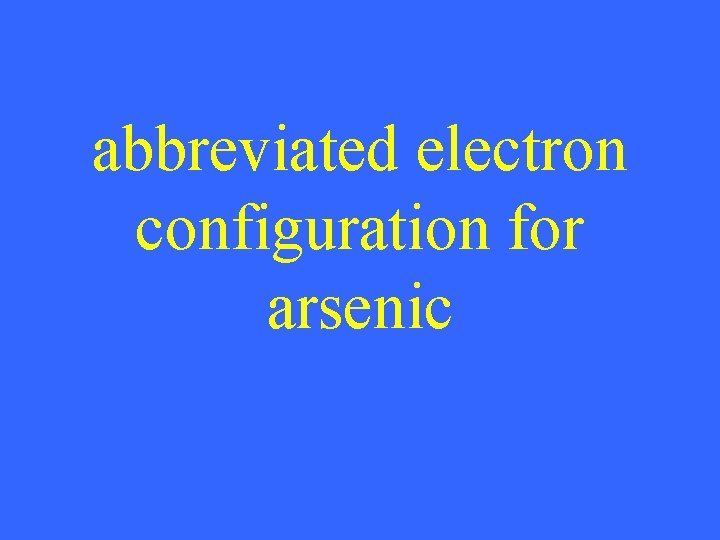 abbreviated electron configuration for arsenic 
