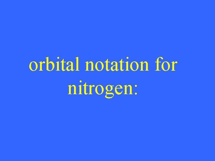 orbital notation for nitrogen: 