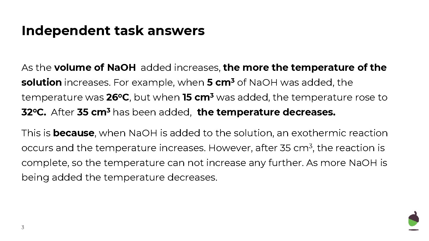 Independent task answers As the volume of Na. OH added increases, the more the