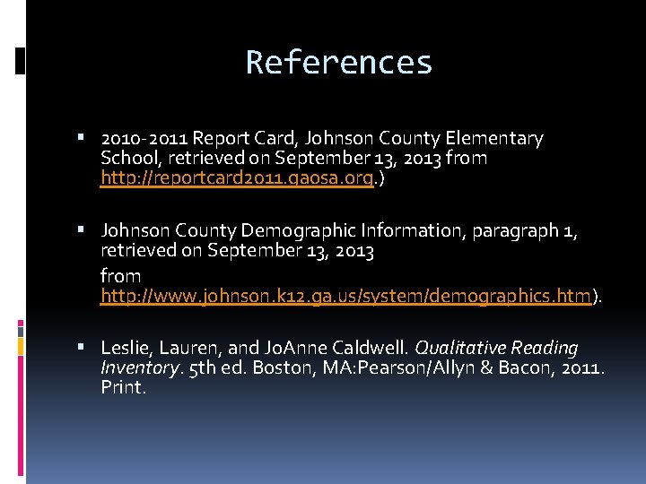 References 2010 -2011 Report Card, Johnson County Elementary School, retrieved on September 13, 2013