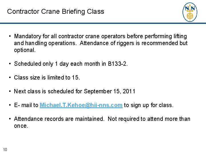 Contractor Crane Briefing Class • Mandatory for all contractor crane operators before performing lifting