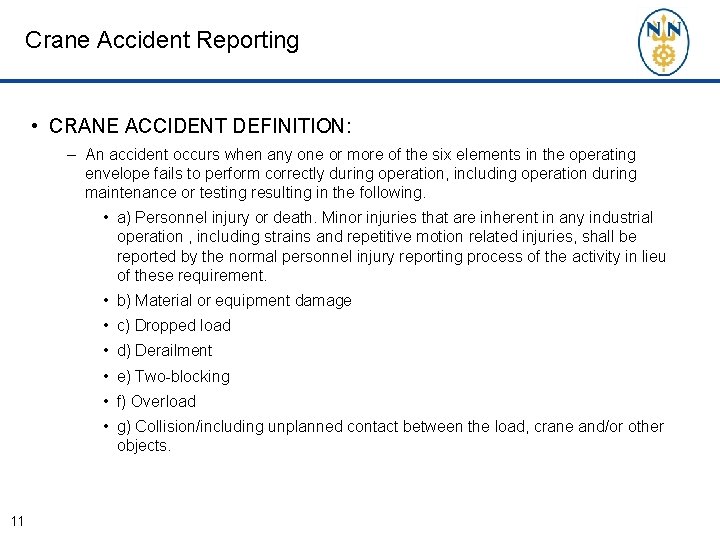 Crane Accident Reporting • CRANE ACCIDENT DEFINITION: – An accident occurs when any one