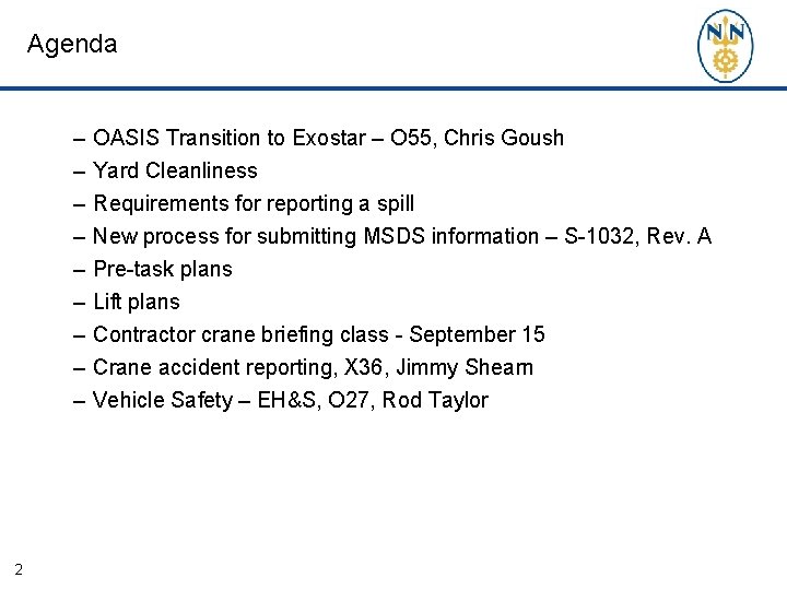 Agenda – – – – – 2 OASIS Transition to Exostar – O 55,