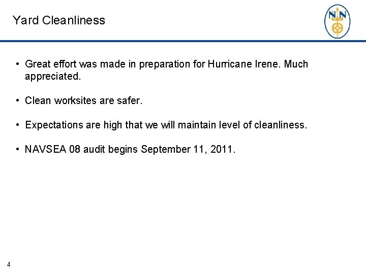 Yard Cleanliness • Great effort was made in preparation for Hurricane Irene. Much appreciated.