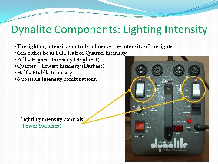 Dynalite Components: Lighting Intensity • The lighting intensity controls influence the intensity of the