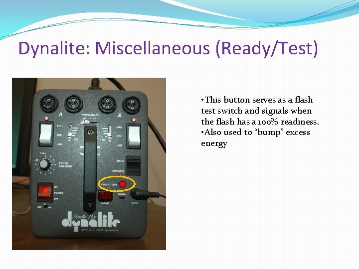 Dynalite: Miscellaneous (Ready/Test) • This button serves as a flash test switch and signals