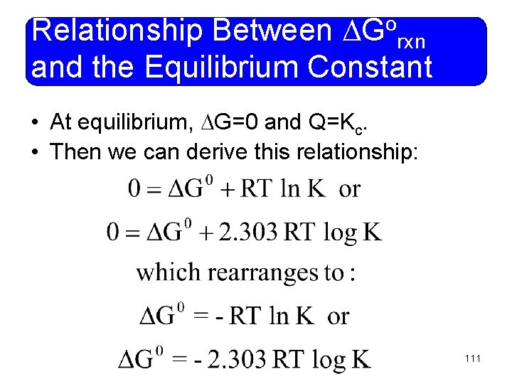 o G Relationship Between rxn and the Equilibrium Constant • At equilibrium, G=0 and