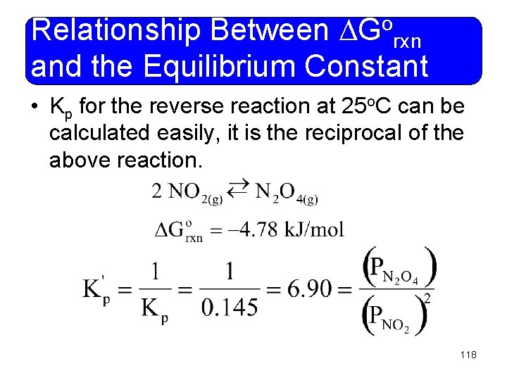 o G Relationship Between rxn and the Equilibrium Constant • Kp for the reverse