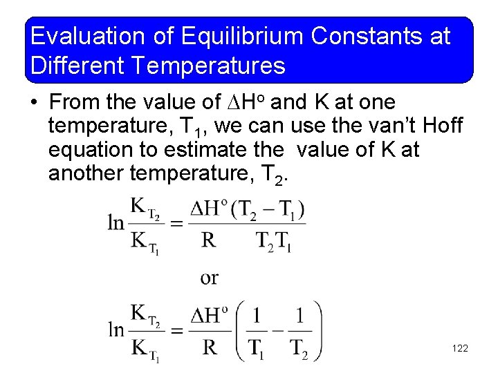 Evaluation of Equilibrium Constants at Different Temperatures • From the value of Ho and