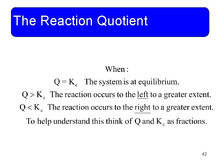 The Reaction Quotient 42 