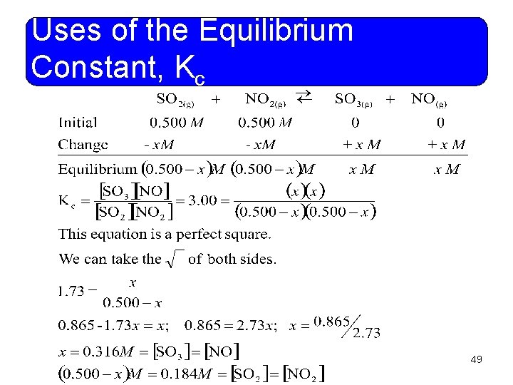 Uses of the Equilibrium Constant, Kc 49 