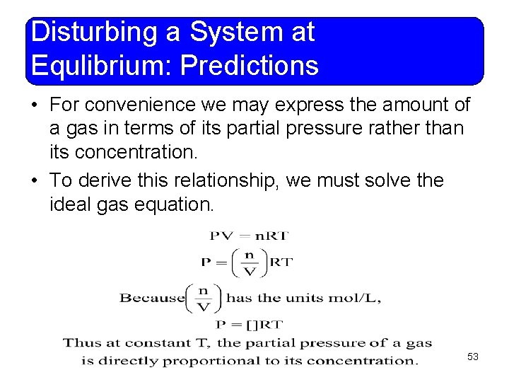 Disturbing a System at Equlibrium: Predictions • For convenience we may express the amount