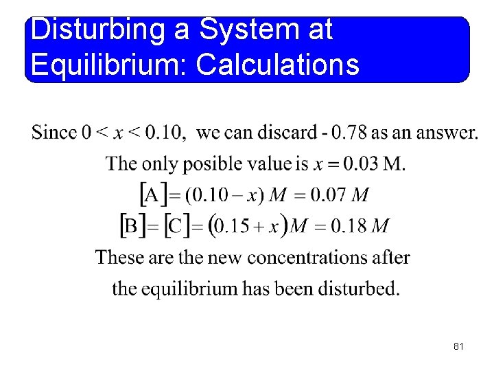 Disturbing a System at Equilibrium: Calculations 81 