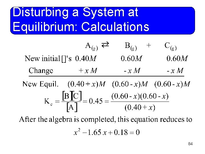 Disturbing a System at Equilibrium: Calculations 84 