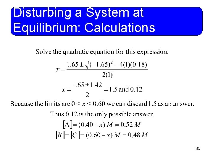 Disturbing a System at Equilibrium: Calculations 85 