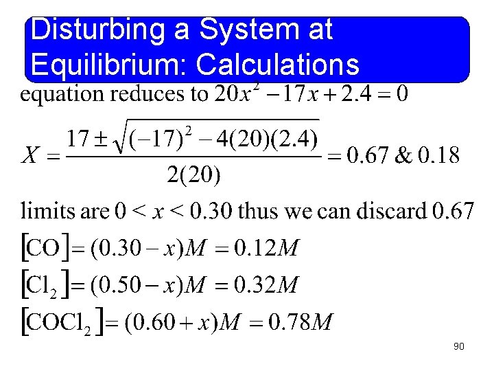 Disturbing a System at Equilibrium: Calculations 90 