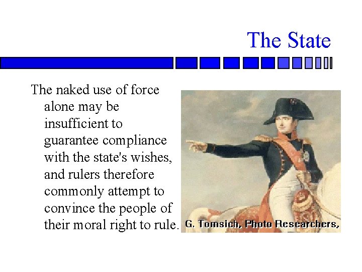 The State The naked use of force alone may be insufficient to guarantee compliance