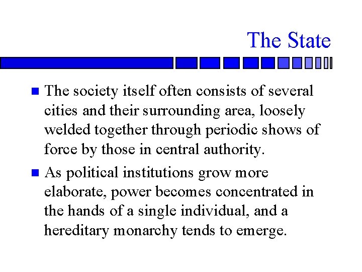 The State The society itself often consists of several cities and their surrounding area,