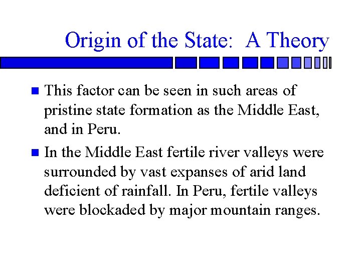 Origin of the State: A Theory This factor can be seen in such areas