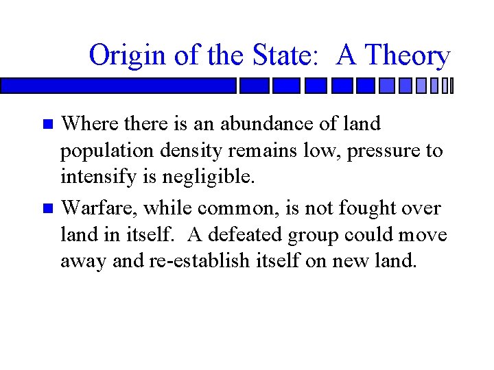 Origin of the State: A Theory Where there is an abundance of land population