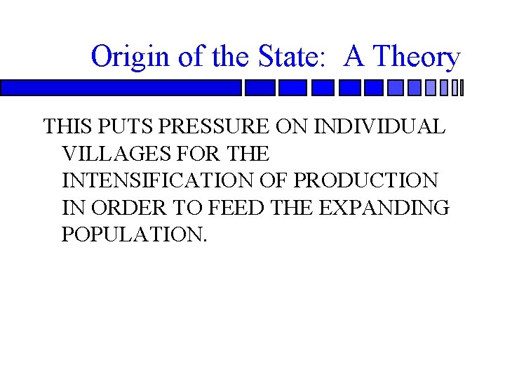 Origin of the State: A Theory THIS PUTS PRESSURE ON INDIVIDUAL VILLAGES FOR THE