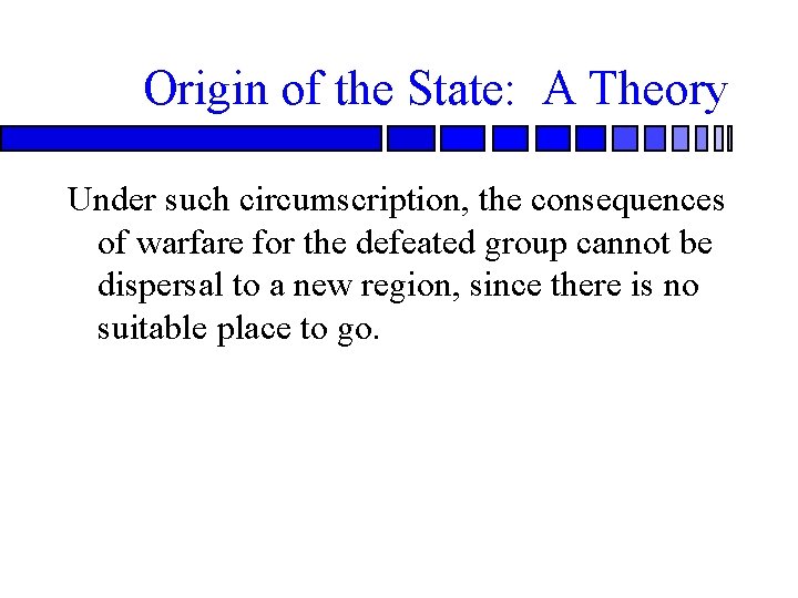 Origin of the State: A Theory Under such circumscription, the consequences of warfare for