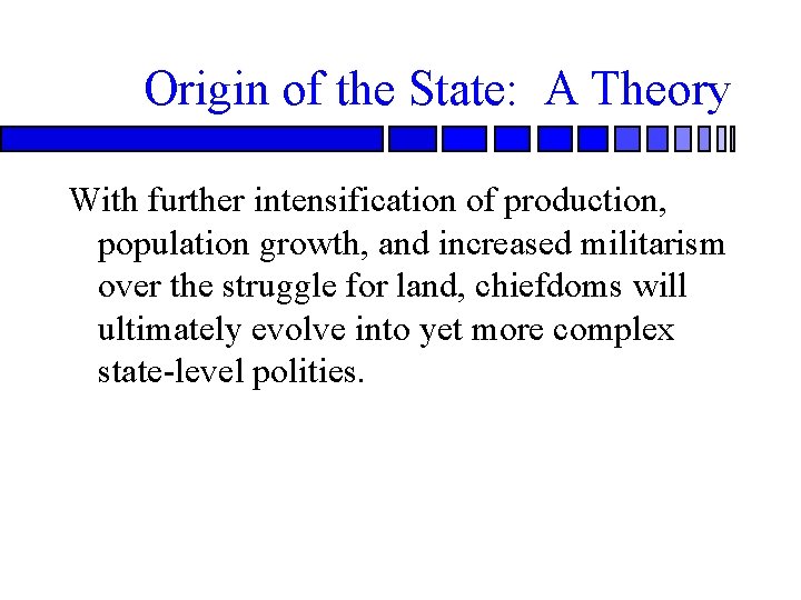 Origin of the State: A Theory With further intensification of production, population growth, and