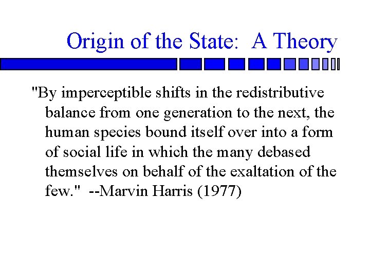 Origin of the State: A Theory "By imperceptible shifts in the redistributive balance from