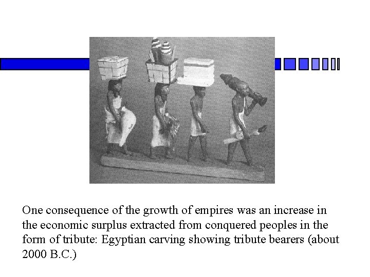 One consequence of the growth of empires was an increase in the economic surplus