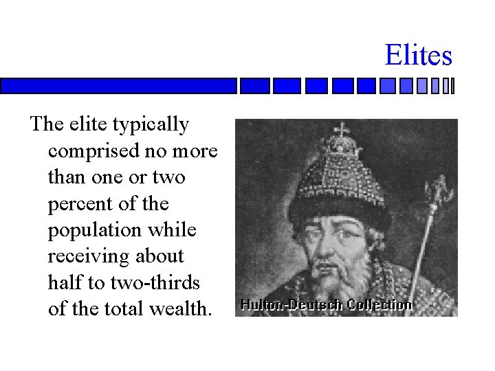 Elites The elite typically comprised no more than one or two percent of the