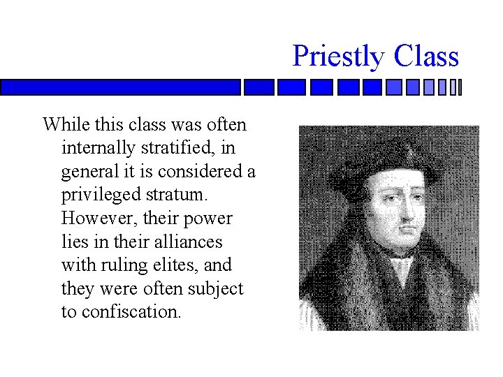 Priestly Class While this class was often internally stratified, in general it is considered
