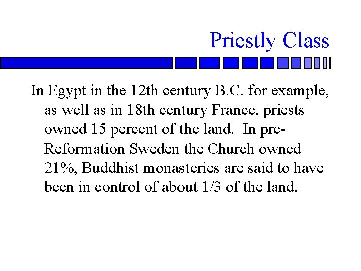 Priestly Class In Egypt in the 12 th century B. C. for example, as