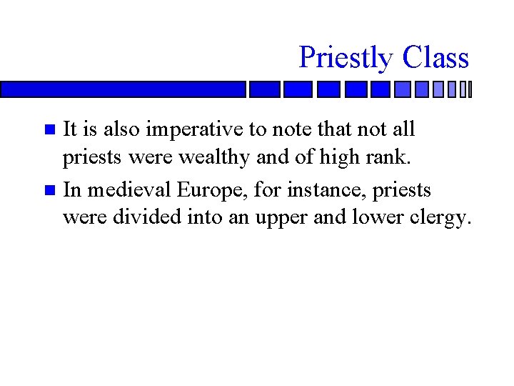 Priestly Class It is also imperative to note that not all priests were wealthy
