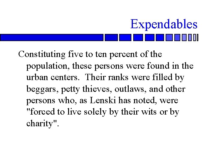 Expendables Constituting five to ten percent of the population, these persons were found in